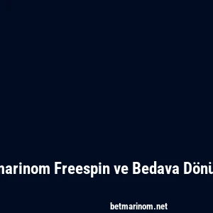 Betmarinom Freespin ve Bedava Dönüşler