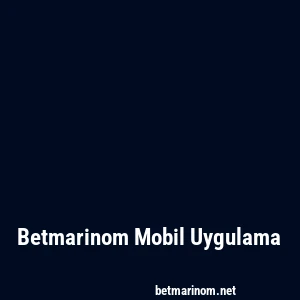Betmarinom Mobil Uygulama