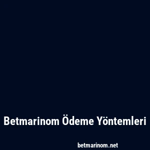 Betmarinom Ödeme Yöntemleri